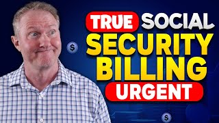 True Social Security Billing - IMPORTANT