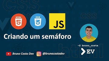 PROJETO - CRIANDO UM SEMÁFORO COM HTML, CSS E JS
