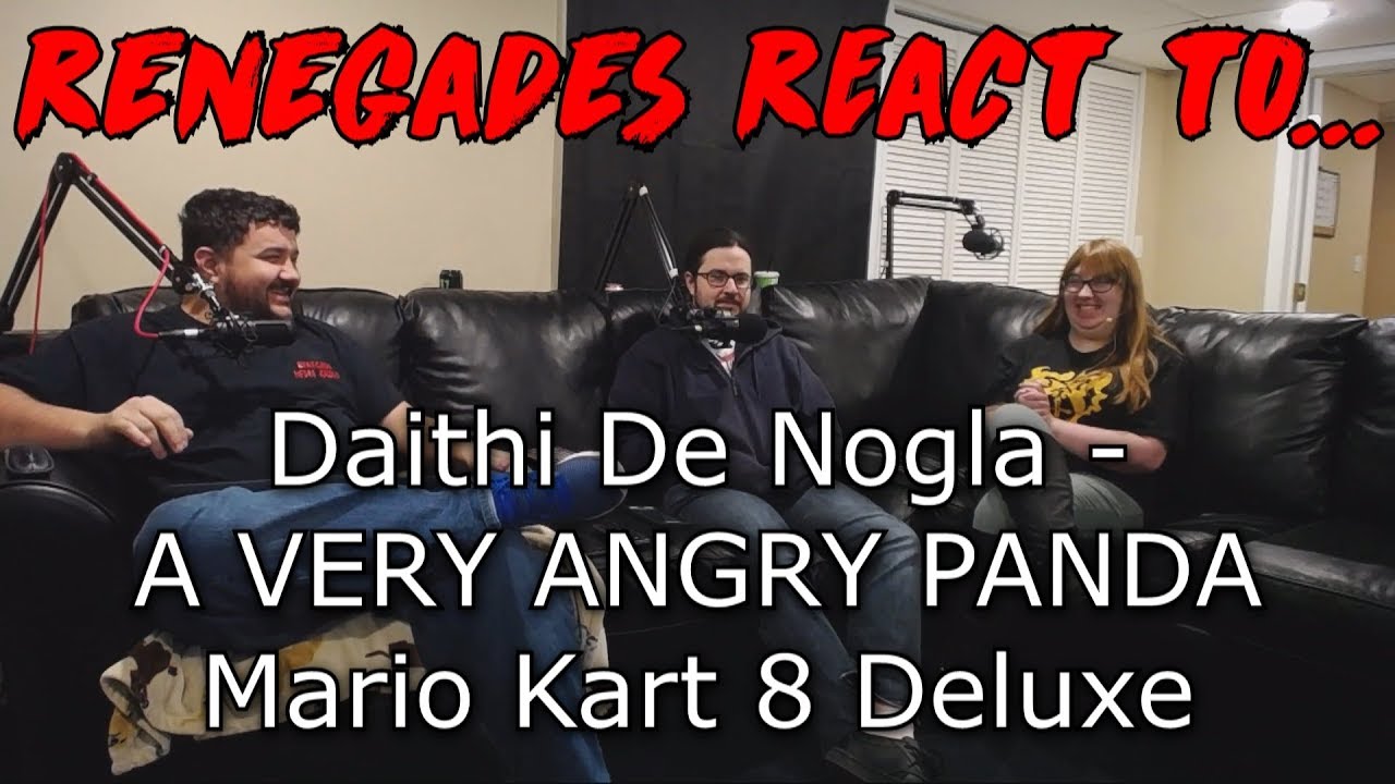 Реакция ренегатов на... Даити Де Ногла - ОЧЕНЬ ЗЛОЙ ПАНДА - Mario Kart 8 Deluxe