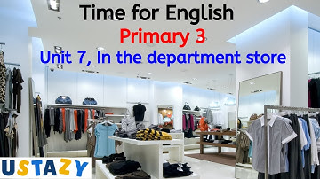 Time for English, primary 3, Unit 7, In the department store