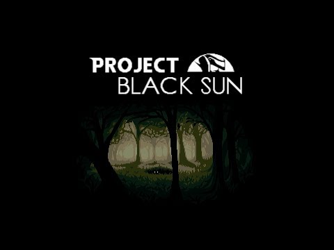 Project Black Sun (PC): Полное Прохождение