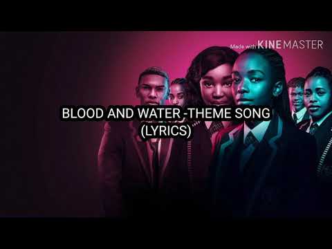 Blood And Water Theme Song Lyrics Netflix