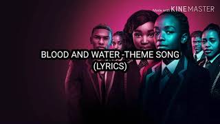 Blood And Water - Theme Song (Lyrics) | Netflix