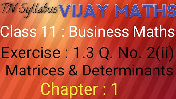 TN Syllabus 11th Business Maths Chapter 1 Matrices & Determinants  Exercise 1.3 Q. No. 2(ii)