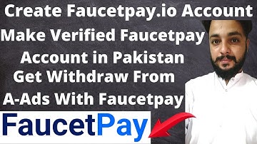 How To Create Faucetpay Account in Pakistan || A-Ads Withdrawl