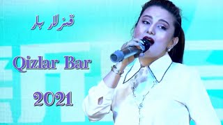 Qizlar Bar | قىزلار بار |  Uyghur 2021 нахша  | Uyghur nahxa | Uyghur songs