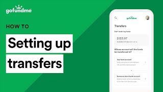 GoFundMe Guide: Setting up transfers