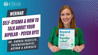 Self-stigma & How to Talk About Your Bipolar - PSYCH BYTE