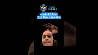Lazio 2-1 Pisa Post Match Reaction #biaziale #lazio #biancocelesti #seriea #greenscreen