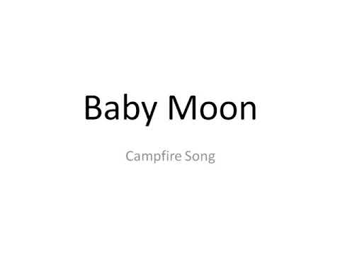 Baby Moon Campfire Song