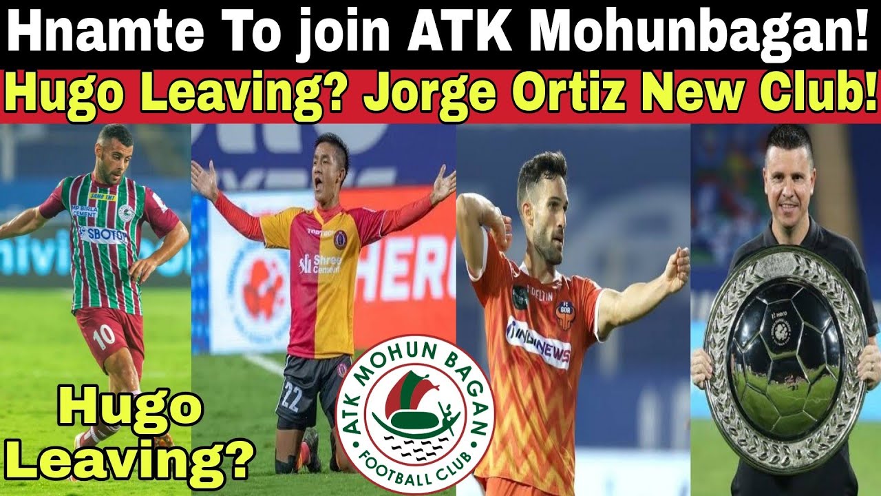 ATK Mohunbagan New Signing 😍 SCEB To ATKMB! Hugo Boumos Leaving Rumor! Jorge Ortiz New Club!
