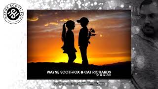 Wayne Scott-Fox & Cat Richards - To Be In Love