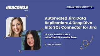 Automated Jira Data Replication A Deep Dive into SQL Connector for Jira | JiraCon23