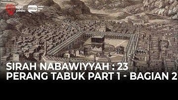 Sirah Nabawiyyah ke 23 - Perang Tabuk Part 1 Bagian 2