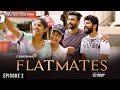 Flatmates | Episode 2 | Tamil Web Series | ft Dipshi Blessy Akash Premkumar Karthik Baskar | JFW