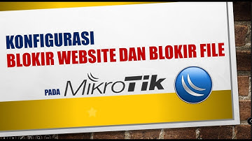 cara mudah | konfigurasi blokir website dan file  mp3 dan  mkv menggunakan web proxy pada mikrotik