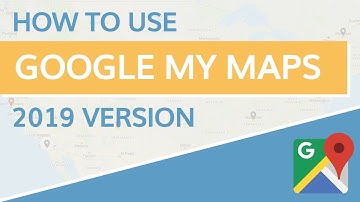 Google My Maps Tutorial 2019