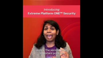 Introducing Extreme Platform ONE™ Security
