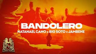 Bandolero - Natanael Cano x Big Soto x Jambene ( Audio Official )