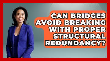 Can Bridges Avoid Breaking With Proper Structural Redundancy? - How Things Break