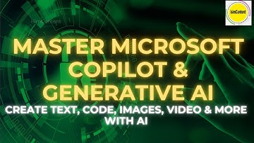 Master Microsoft Copilot & Generative AI 7 | Create Text, Code, Images, Video & More with AI
