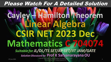 CSIR NET 2023 Dec: Cayley-Hamilton Theorem-Linear Algebra: Soln Discussed by Prof K Satyanarayana OU