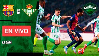 🚨 Barcelona vs Betis en vivo 🔥 La Liga de España