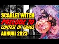 Scarlet Witch || Prelude to Contest of Chaos || (ANNUAL 2023)