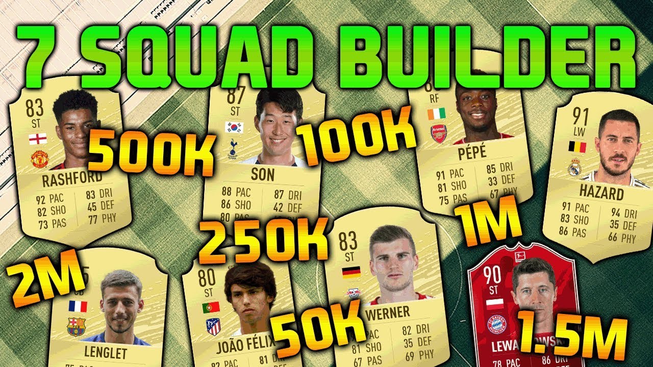 FIFA 20 7 SQUAD BUILDER 50K 100K 250K 500K 1000K 1500K 2000K SQUAD BUILDER