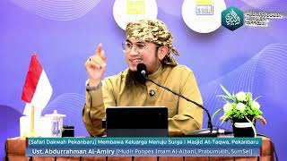 [Safari Dakwah Pekanbaru] Membawa Keluarga Menuju Surga