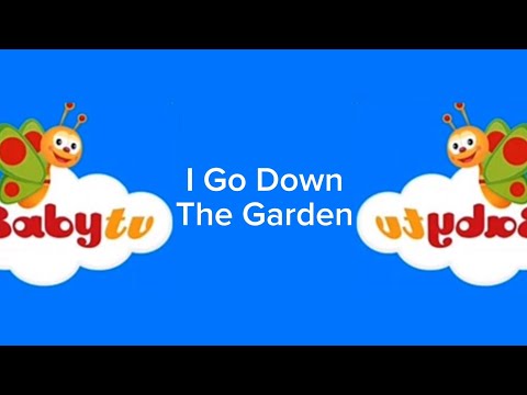 I Go Down The Garden Baby Tv