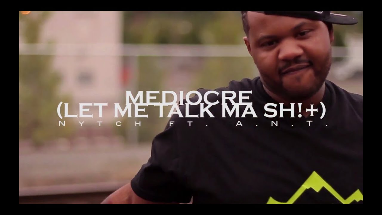 Nytch ft A.N.T. - Mediocre (Official Music Video)
