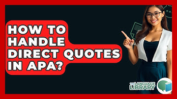 How To Handle Direct Quotes In APA? - The Language Library