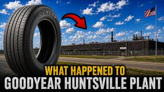What Happened to Dunlop-Goodyear Huntsville? The Tire Plant Sacrificed to Save a Giant