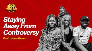 Staying Away From Controversy Feat. James Brown | Pulse Hot Takes