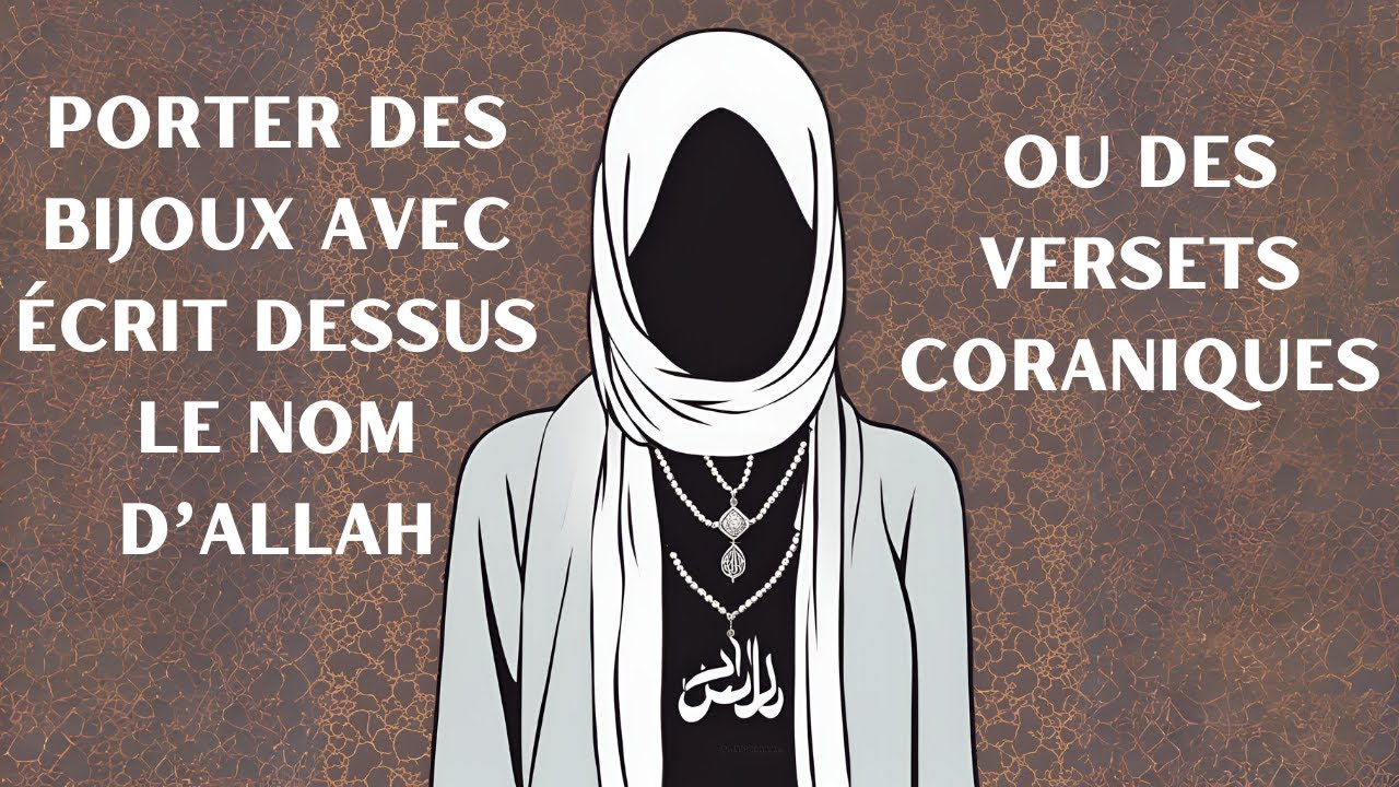 Porter des bijoux avec le nom d'Allah ou des versets coraniques