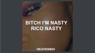 「 Rico Nasty - Bitch I'm Nasty (lyrics) ❌」