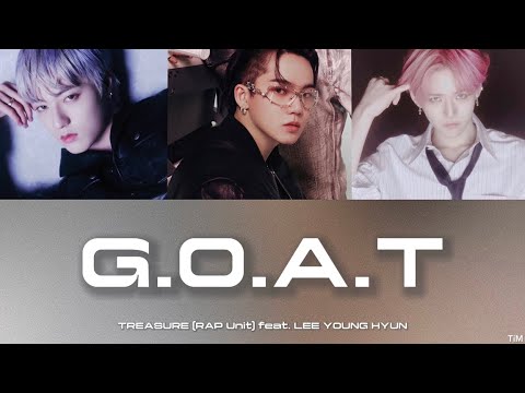TREASURE - 트레저  G.O.A.T (RAP Unit) feat. LEE YOUNG HYUN  【 カナルビ / 日本語訳 / 日本語字幕 / 歌詞 / 和訳 】