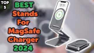 5 Best Stand for MagSafe Charger | Top 5 Phone Stands for MagSafe Charger in 2024