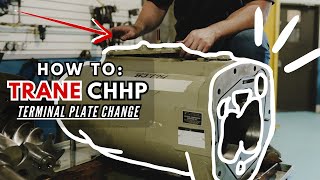 How to Change Terminal Plate on Trane CHHP Screw Compressor