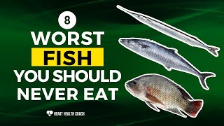 8 Worst Fish You Should Never Eat