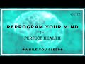 Health affirmations  reprogram your mind while you sleep