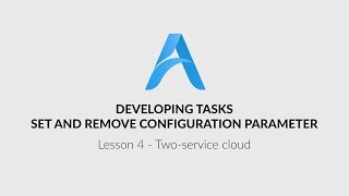 Developing Tasks [1/2] - Set and remove configuration parameter - [Lesson 4 / Part 3]
