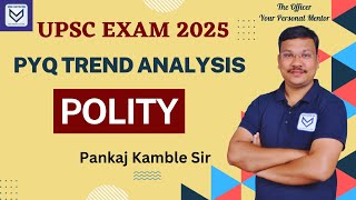 UPSC EXAM | PYQ Trend Analysis Series : Polity | Pankaj Kamble Sir