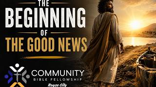 The Beginning of The Good News  - Pastor A.J.