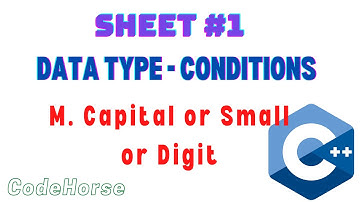 ICPC Assiut Sheet #1 (Data type - Conditions)| M. Capital or Small or Digit |C++ Beginner|@codehorse