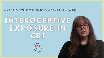 Interoceptive Exposure in CBT - Ontario Structured Psychotherapy (OSP) - Free CBT in Ontario