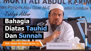 Download Tabligh Akbar: Bahagia Diatas Tauhid dan Sunnah - TGH. Mukti Ali Abdul Karim, Lc Tabligh Akbar: Bahagia Diatas Tauhid dan Sunnah - TGH. Mukti Ali Abdul Karim, Lc