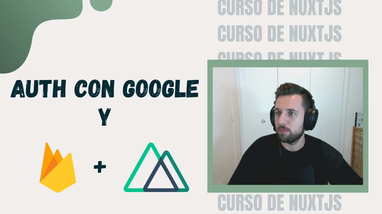 Auth con google usando firebase y nuxt | Curso Nuxt #07