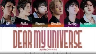 ASTRO (아스트로) – 'DEAR MY UNIVERSE' Lyrics [Color Coded_Han_Rom_Eng]